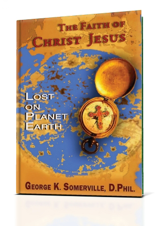 the Faith of Christ Jesus: Lost on Planet Earth